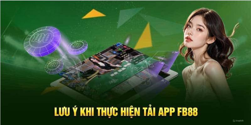 Những lưu ý cần thiết giúp tải app suôn sẻ